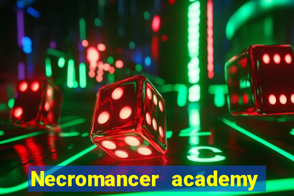 Necromancer academy and the genius summoner wiki